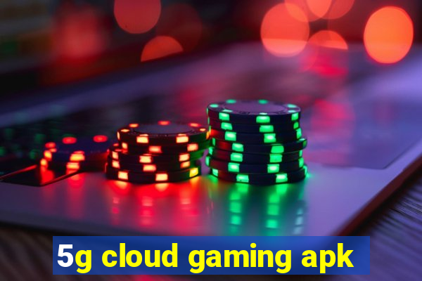 5g cloud gaming apk